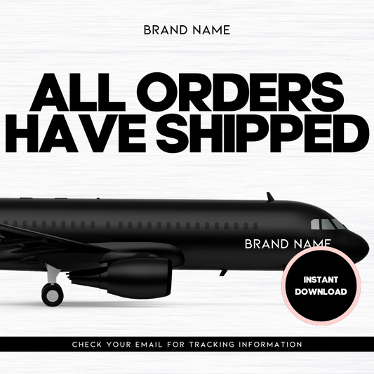 Orders Have Shipped - Black & White Pre-Made Template Design