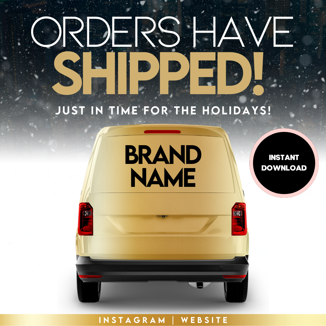 Orders Have Shipped Black - Holiday/January Pre-Made Template Design