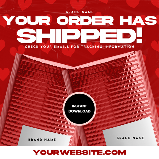 Orders Have Shipped - Valentine's Day/February Pre-Made Template Design